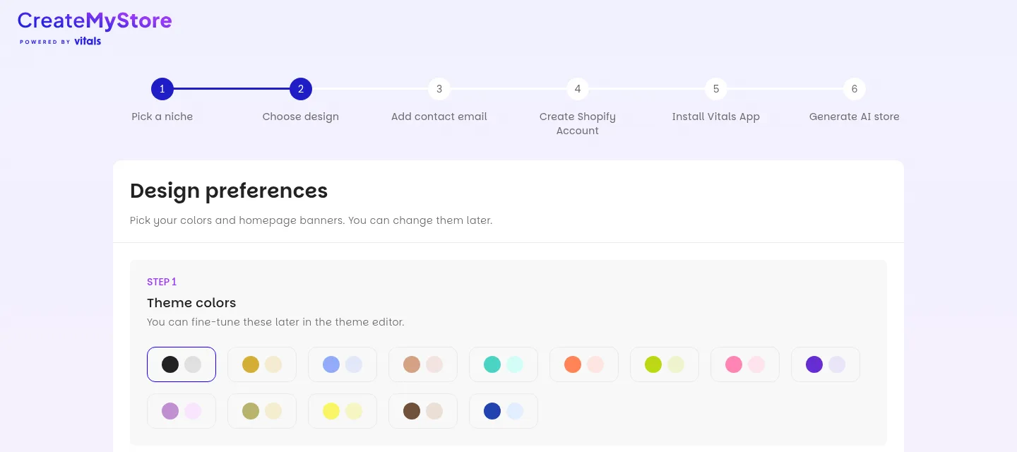 CreateMyStore powered by Vitals, étape 2 sur 6, Design preferences : 14 duos de couleurs à choisir, puis Banners for your Homepage ; les six étapes s'appellent Pick a niche, Choose design, Add contact email, Create Shopify Account, Install Vitals App, Generate AI store