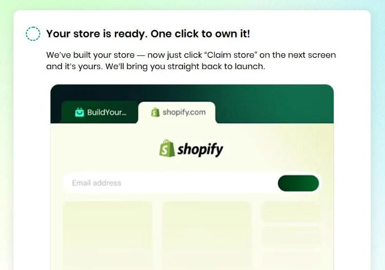 BuildYourStore screen: Your store is ready. One click to own it! We've built your store, now just click Claim store on the next screen and it's yours