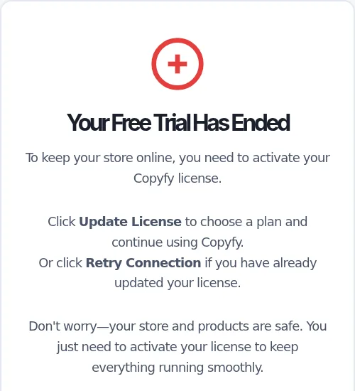 Écran affiché à la place d'une boutique bâtie avec Copyfy : Your Free Trial Has Ended, To keep your store online, you need to activate your Copyfy license, Click Update License to choose a plan and continue using Copyfy, your store and products are safe